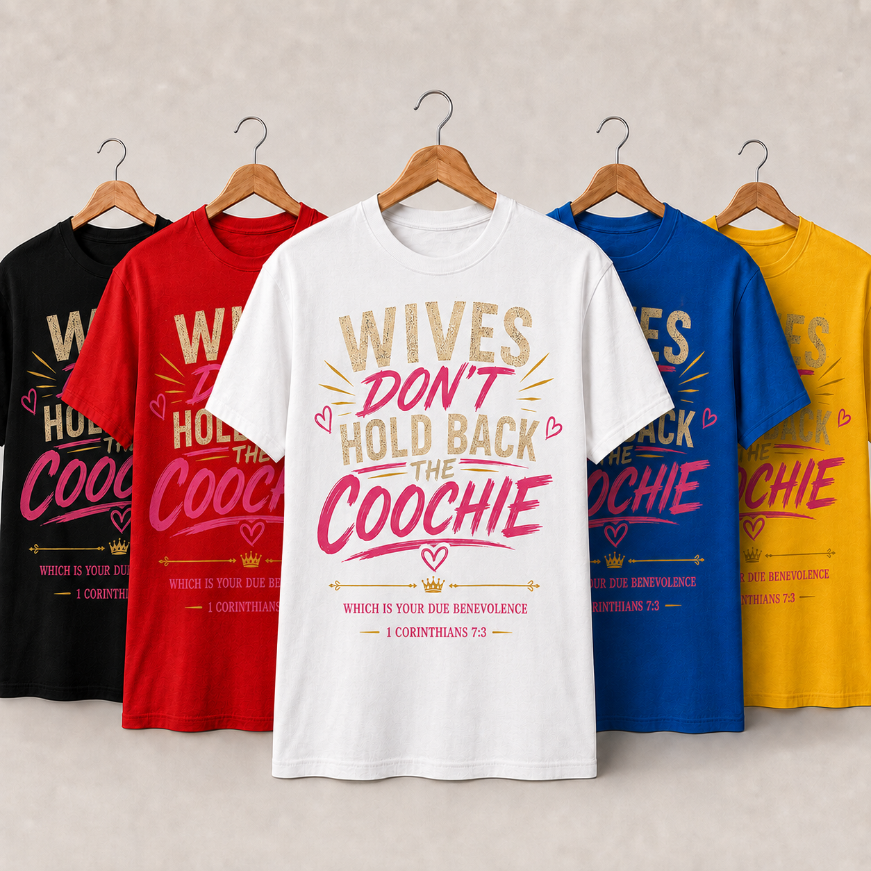 Wives Don't Hold Back Coochie T-Shirt